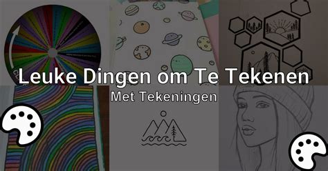 leuke ideeën dingen om te tekenen als je je verveelt|leuke dingen om te tekenen als je je verveelt